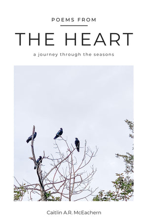 Poems From the Heart - A Journey Through the Seasons